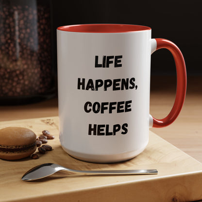 Life Happens Coffee Mug - Inspirational Coffee Cup, Gift for Coffee Lovers, Motivational Mug, Black Accent Mug, Coffee Humor