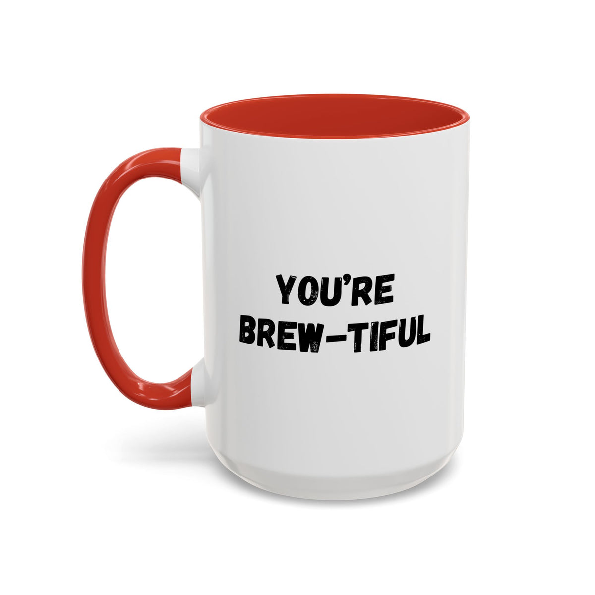 You’re Brew-tiful Coffee Mug – Cute Coffee Pun Accent Mug (11/15oz) — white ceramic accent mug with glossy finish and bold black “YOU’RE BREW-TIFUL” print, detail view