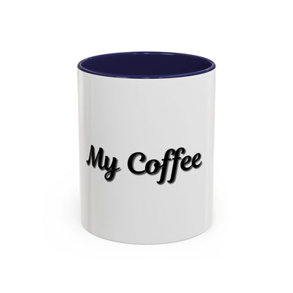Personalized My Coffee Accent Mug - 11oz & 15oz Coffee Cups for Coffee Lovers - TRV