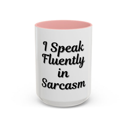 Sarcasm Accent Coffee Mug - I Speak Fluently in Sarcasm - Funny Gift for Coffee Lovers - TRV