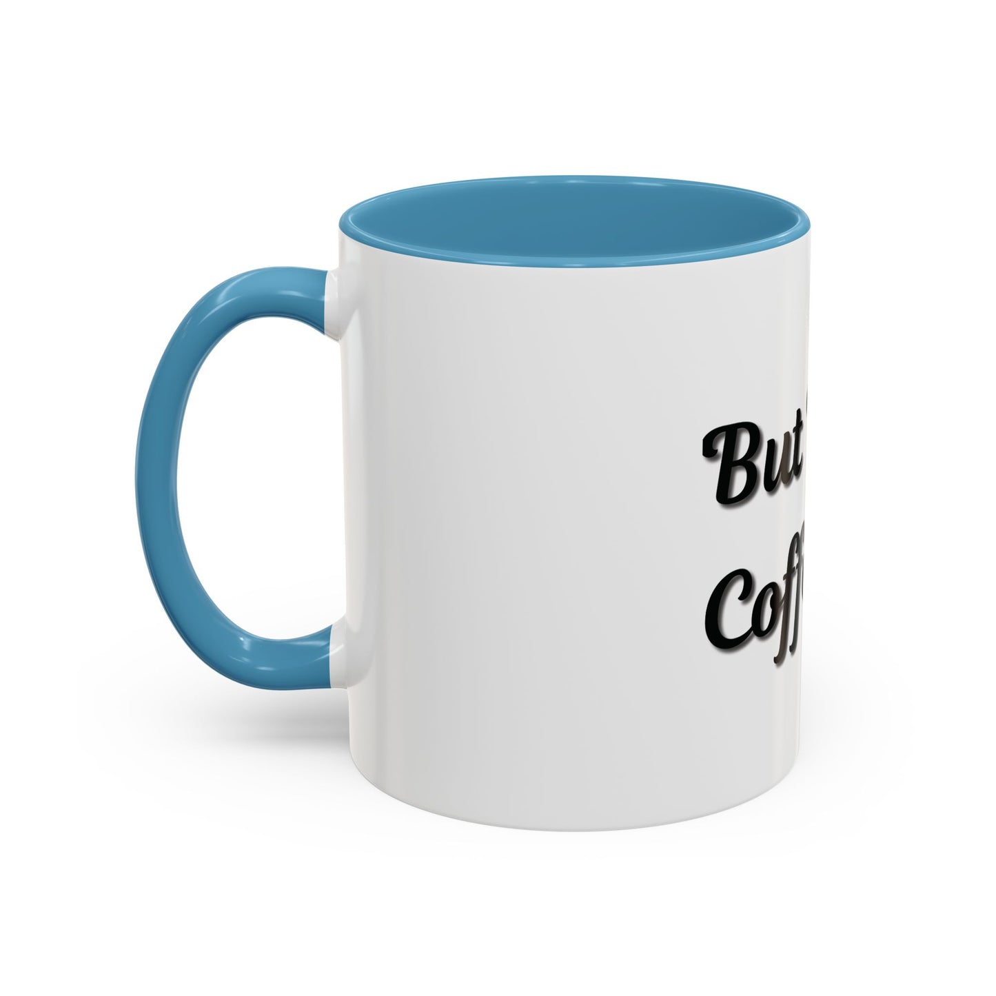 Funny Coffee Mug - "But First, Coffee" - 11 & 15 oz Accent Cup for Coffee Lovers - TRV
