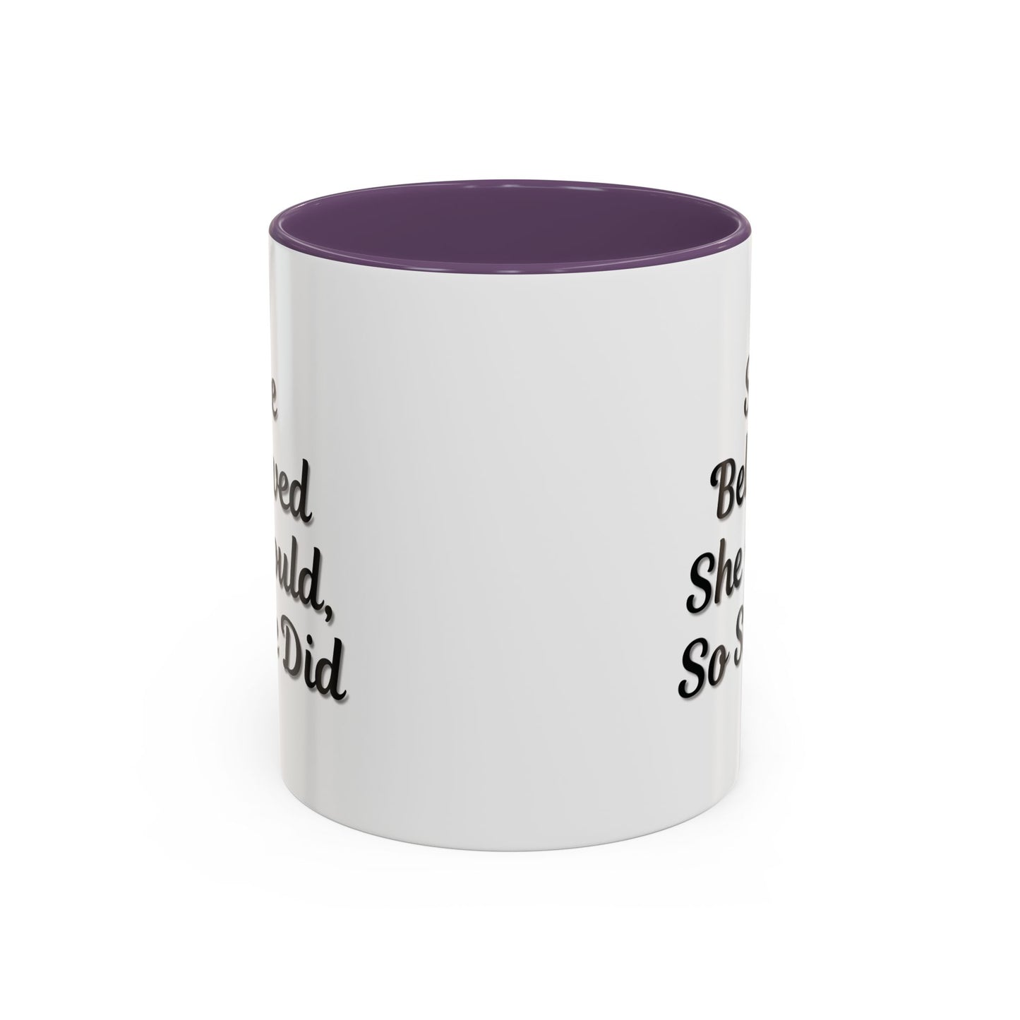 Inspiring Accent Coffee Mug - 'She Believed She Could, So She Did' - 11oz & 15oz
