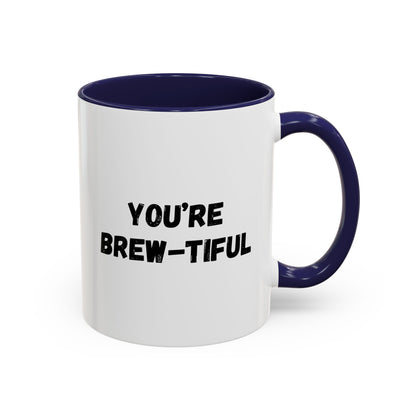 You’re Brew-tiful Accent Coffee Mug — Funny Pun Coffee Cup (11/15oz)