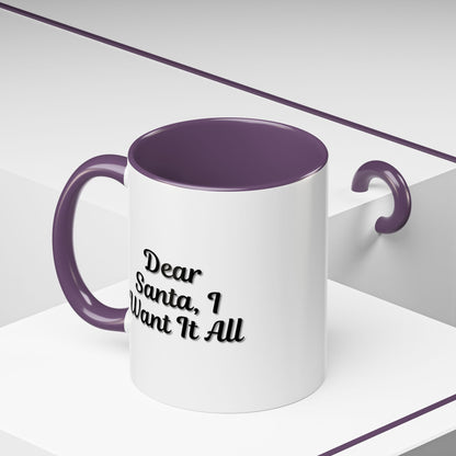 Dear Santa I Want It All holiday coffee mug by Printify featuring festive Christmas design and holiday message.