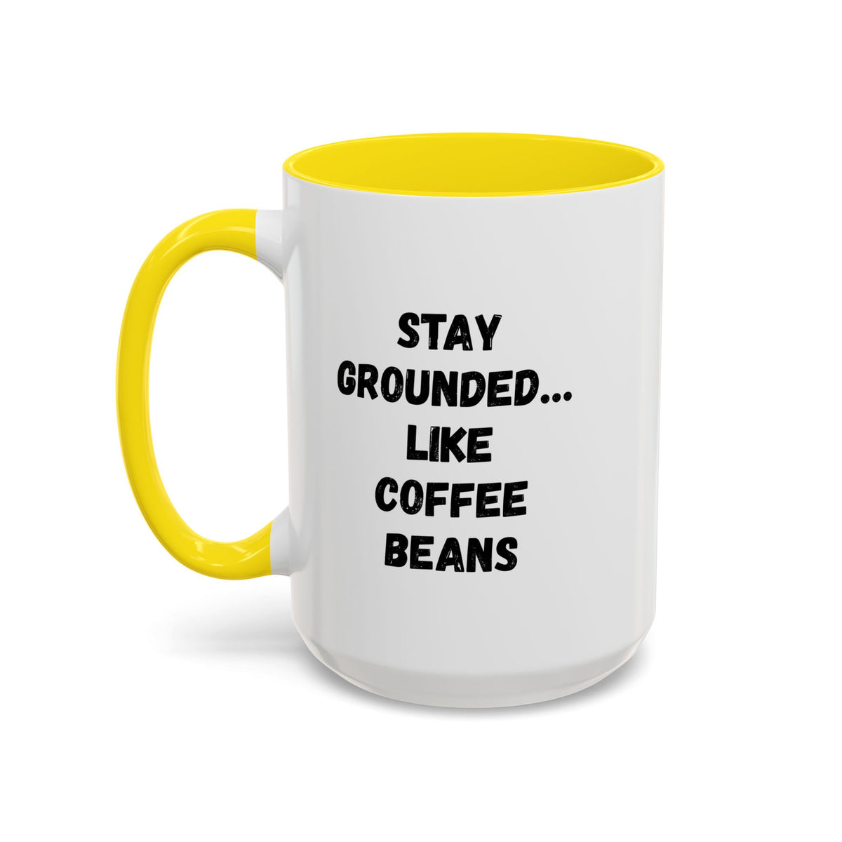 Stay Grounded coffee mug by Printify featuring a humorous coffee bean design, 11oz/15oz ceramic mug for coffee lovers.
