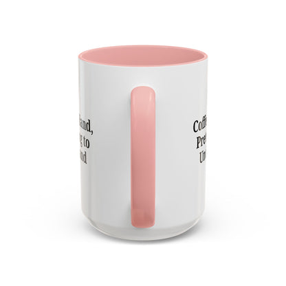 Coffee Humor Mug - "Coffee in Hand, Pretending to Understand" - TRV