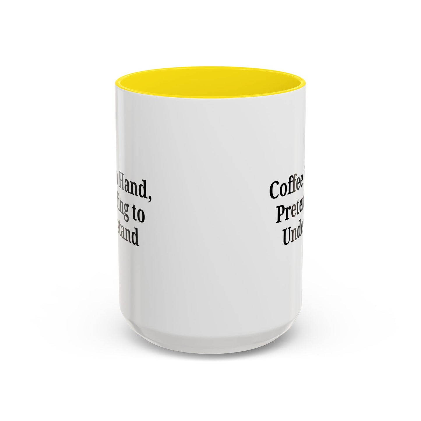 Coffee Humor Mug - "Coffee in Hand, Pretending to Understand" - TRV