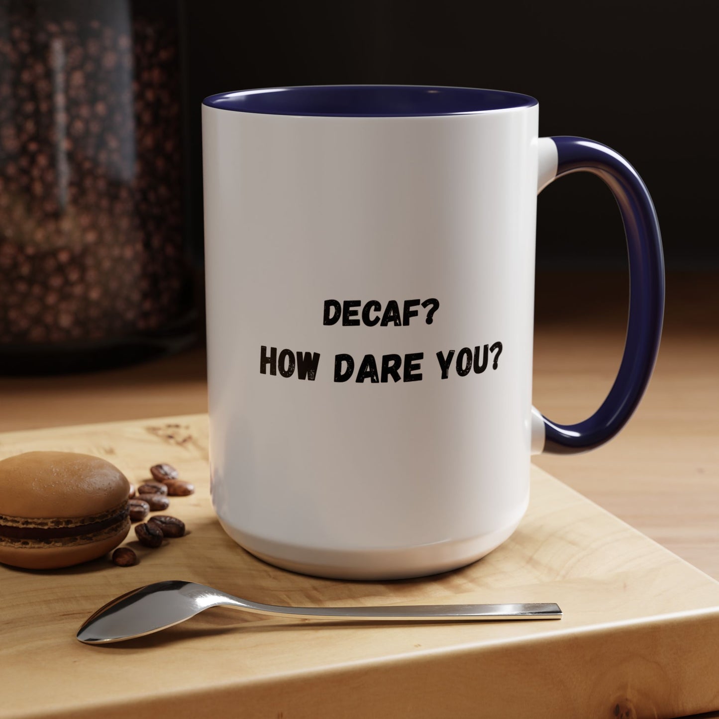 Humorous Coffee Mug for Caffeine Lovers - Decaf? How Dare You? | Gift for Coffee Lovers, Funny Mug, Office Mug, Birthday Gift, Unique Coffee