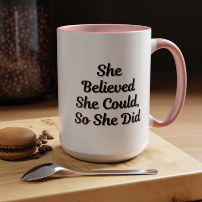 Inspiring Accent Coffee Mug - 'She Believed She Could, So She Did' - 11oz & 15oz