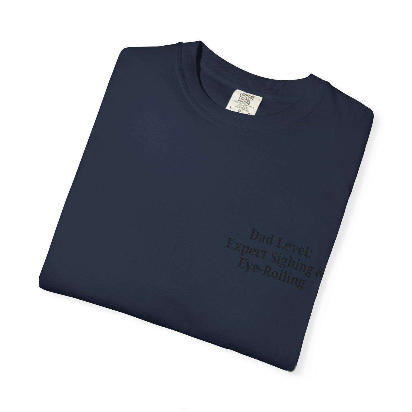 Funny Dad T-Shirt - "Dad Level: Expert Sighing & Eye-Rolling" - Gift for Fathers' Day & Dads - TRV