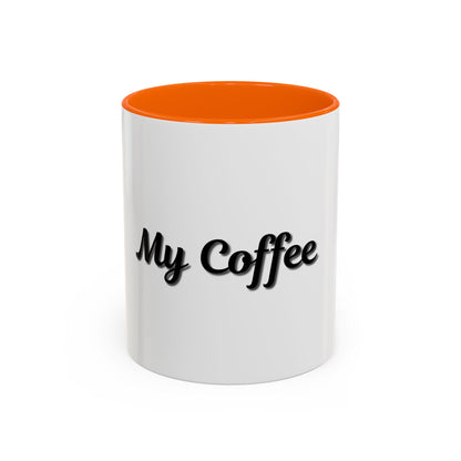 Personalized My Coffee Accent Mug - 11oz & 15oz Coffee Cups for Coffee Lovers - TRV