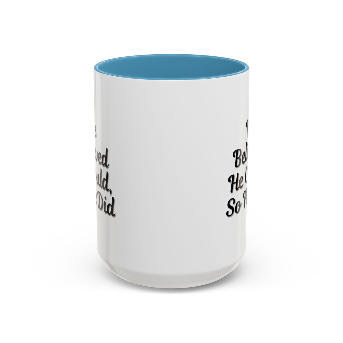 Printify inspirational coffee mug with the phrase "He Believed He Could So He Did" in black text on a white ceramic mug.