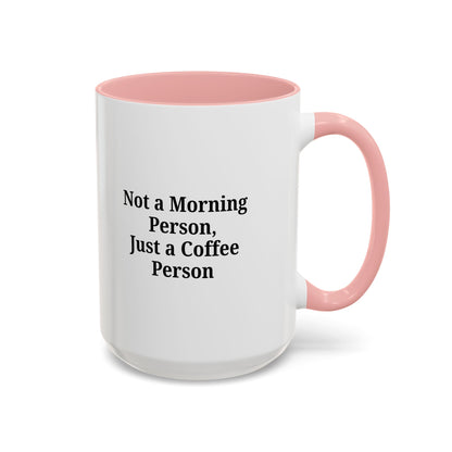 Not a Morning Person Coffee Mug, Fun Coffee Lover Gift, Black Accent Mug, Perfect for Coffee Addicts, Funny Drinkware