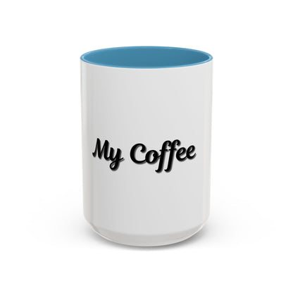 Personalized My Coffee Accent Mug - 11oz & 15oz Coffee Cups for Coffee Lovers - TRV