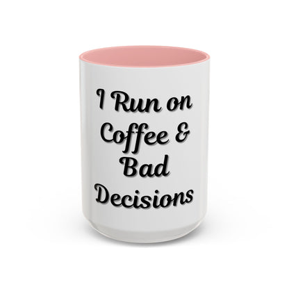 Funny Coffee Mug - "I Run on Coffee & Bad Decisions" - Perfect Gift for Coffee Lovers - TRV