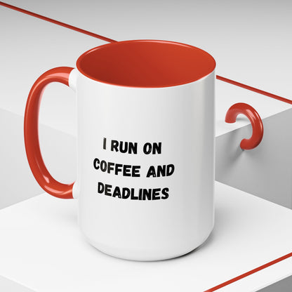 White ceramic mug with black text reading "I Run on Coffee and Deadlines" for coffee lovers and busy professionals.