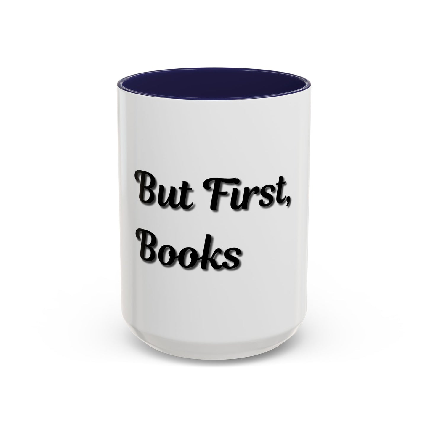 But First, Books Accent Coffee Mug - Perfect Gift for Book Lovers - TRV