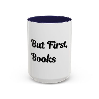 But First, Books Accent Coffee Mug - Perfect Gift for Book Lovers - TRV