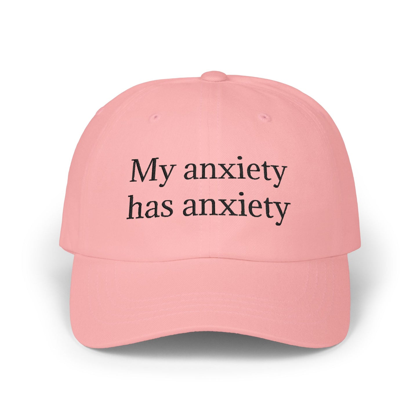 Dad Cap — "My anxiety has anxiety" Embroidered White Baseball Hat