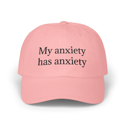 Dad Cap — "My anxiety has anxiety" Embroidered White Baseball Hat