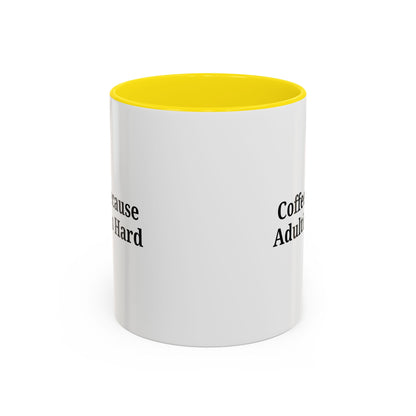 Adulting is Hard Coffee Mug - Fun 11oz & 15oz Accent Mug - TRV