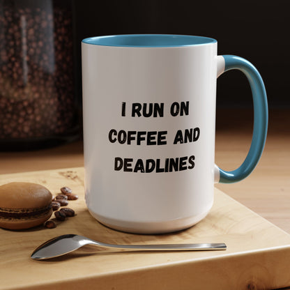 I Run on Coffee and Deadlines Mug, Motivational Coffee Cup, Office Mug, Gift for Writers, Caffeine Lover's Mug, Funny Coffee Cup