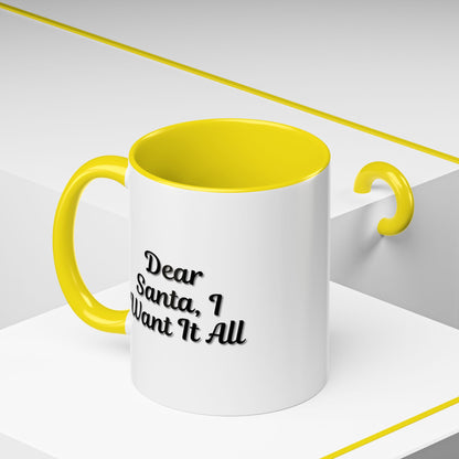 White ceramic Christmas mug with "Dear Santa I Want It All" holiday message, ideal as a festive gift accent mug.