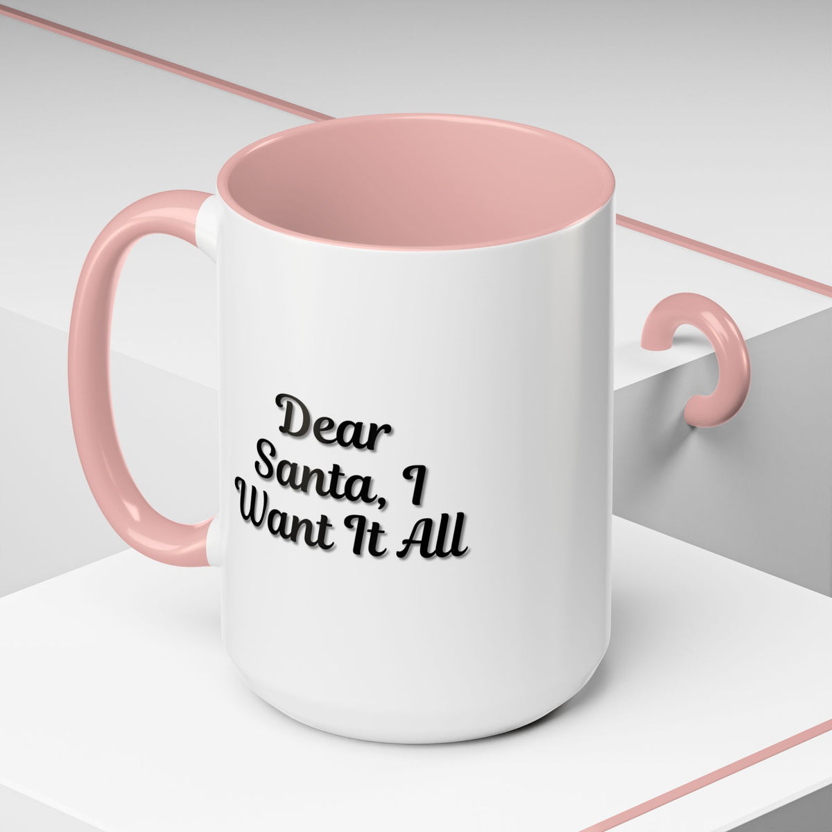 Holiday Christmas coffee mug by Printify featuring "Dear Santa I Want It All" message, perfect for holiday gifting.