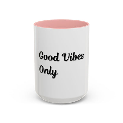 Good Vibes Only Coffee Mug - 11 & 15oz Accent Mug for Positive Energy - TRV