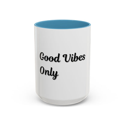 Good Vibes Only Coffee Mug - 11 & 15oz Accent Mug for Positive Energy - TRV