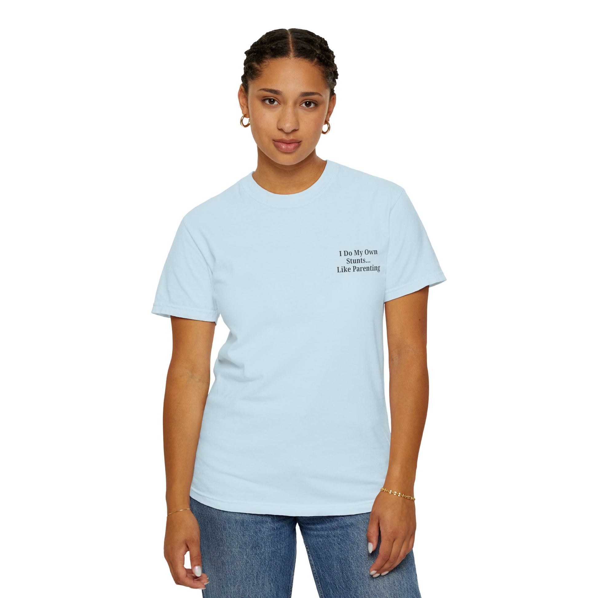 Funny Parenting Quote Unisex Garment-Dyed T-Shirt - TRV