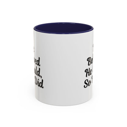 Motivational Accent Mug - 'He Believed He Could, So He Did' - Inspirational Coffee Cup, Gift for Him, Gift for Her, Office Decor, Positive