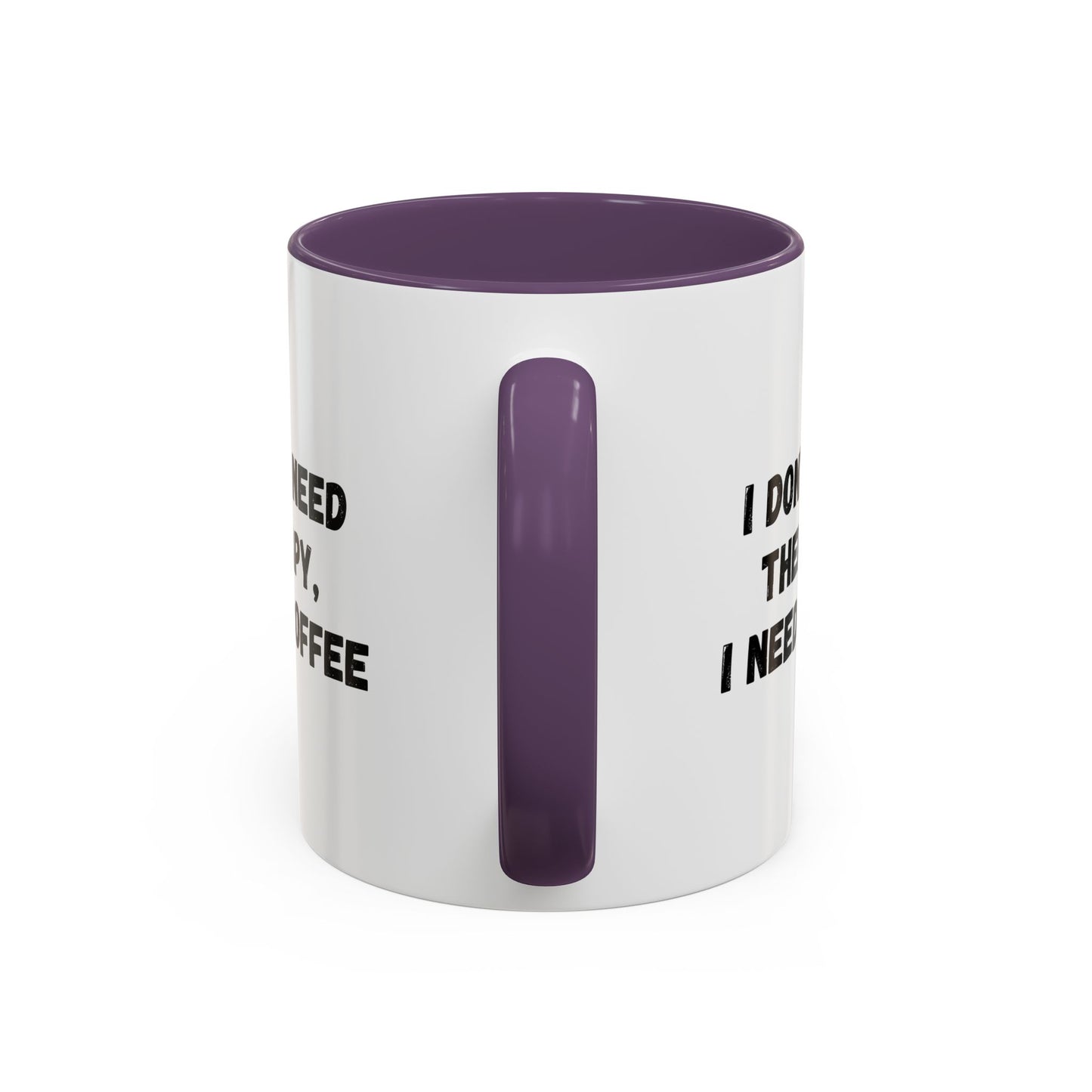 Funny Coffee Mug - I Don't Need Therapy, I Need Coffee | Gift for Coffee Lovers, Self-Care Mug, Office Humor, Ceramics for Home