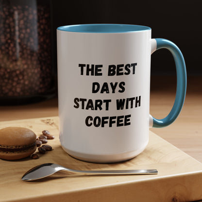 Inspirational Coffee Mug - The Best Days Start With Coffee - Gift for Coffee Lovers, Office Decor, Kitchenware, Birthday Gift, Motivational
