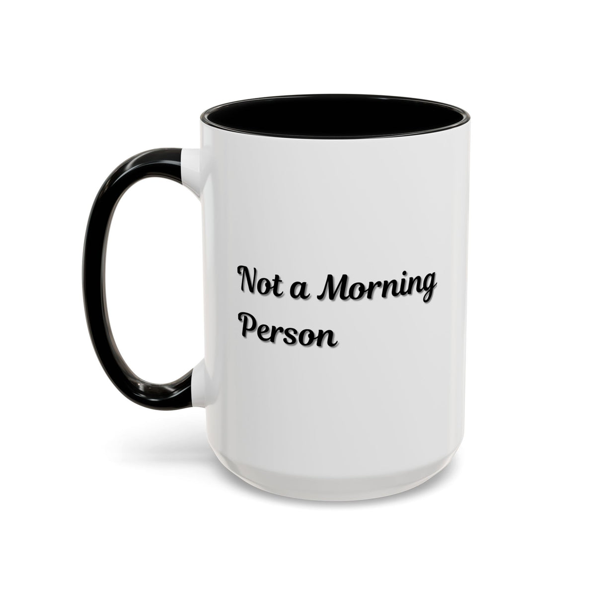 Ceramic coffee mug with "Not a Morning Person" print in 11oz or 15oz size, featuring a white background and black text.