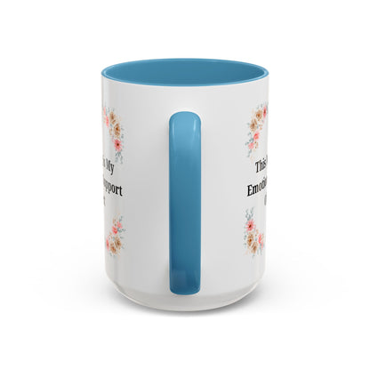 Floral Emotional Support Coffee Mug, Coffee Lover Gift, Funny Mug, Self-Care Necessity, Floral Design Mug, Unique Gift for Friends