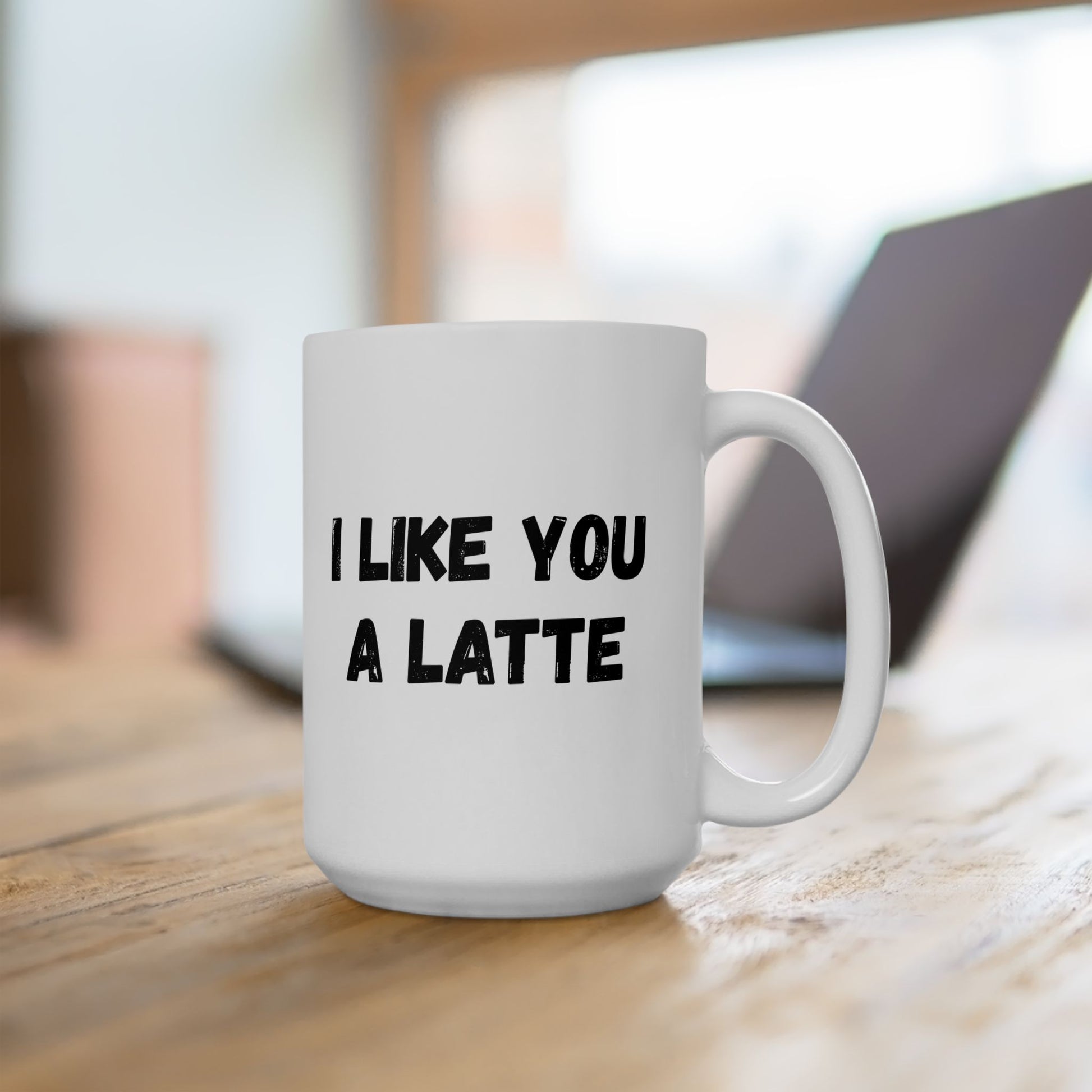 Cute Coffee Mug - I Like You A Latte - Funny Gift for Coffee Lovers, Birthday, Friend Gift, Valentine's Day - TRV
