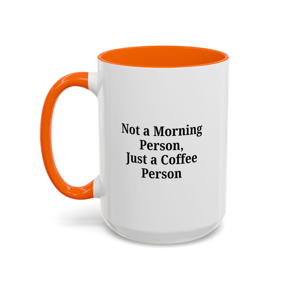 Ceramic coffee mug with "Not a Morning Person, Just a Coffee Person" quote in black text on white background, Printify brand.