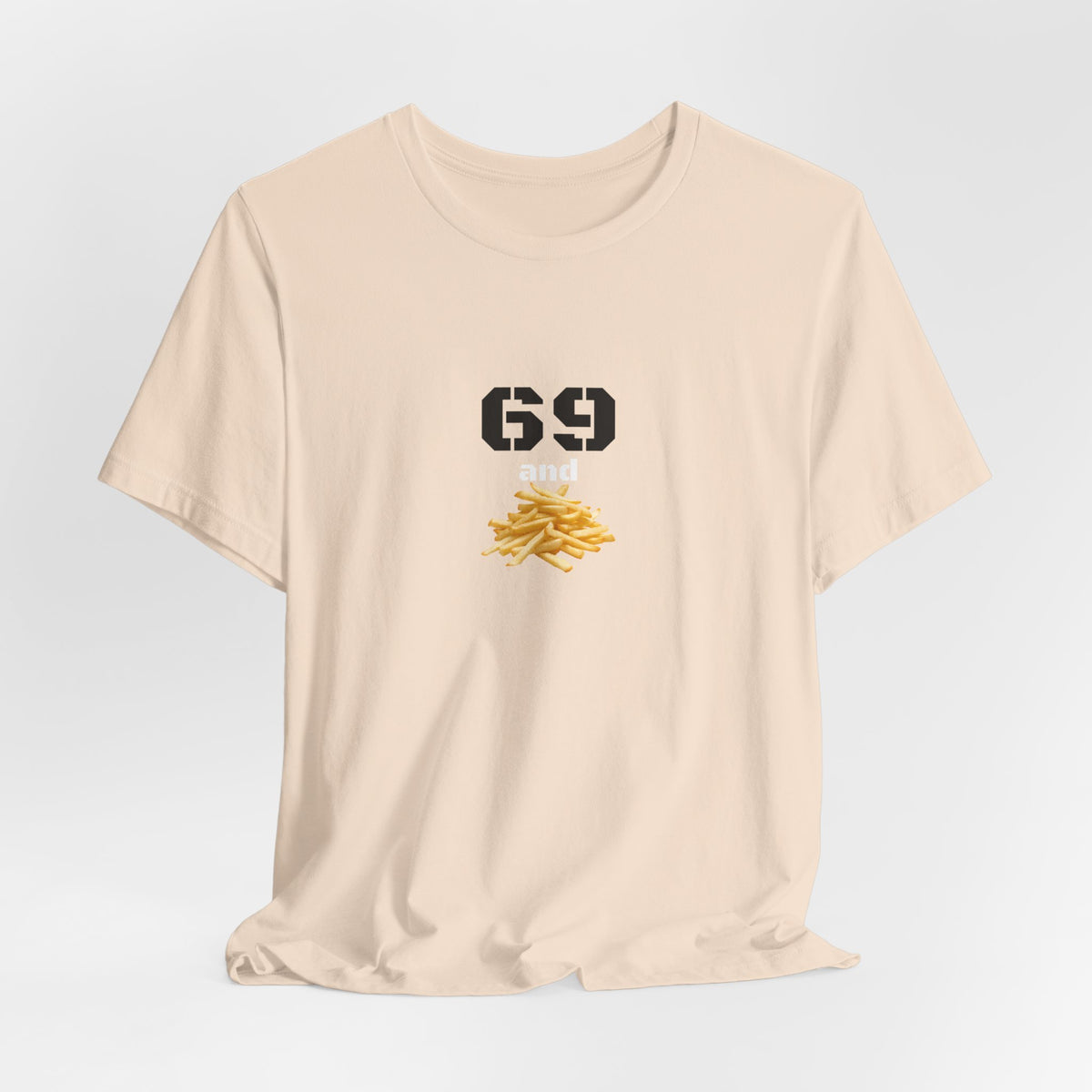 Unisex graphic T-shirt featuring a humorous 69 and French fries design, made by Printify, shown on a casual model.