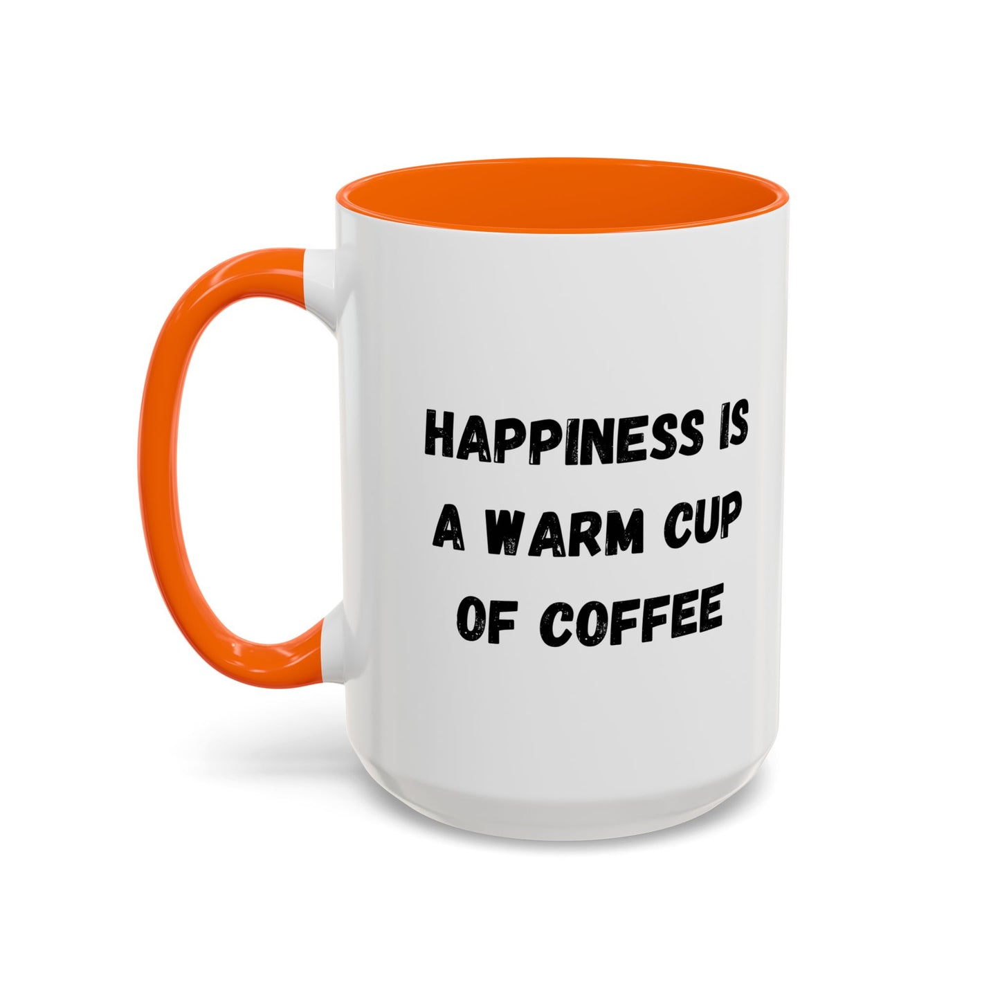 Coffee Mug — “Happiness Is A Warm Cup Of Coffee” Accent Ceramic Mug (11/15 oz)