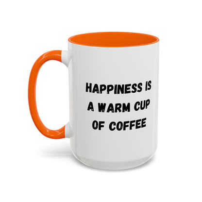 Coffee Mug — “Happiness Is A Warm Cup Of Coffee” Accent Ceramic Mug (11/15 oz)