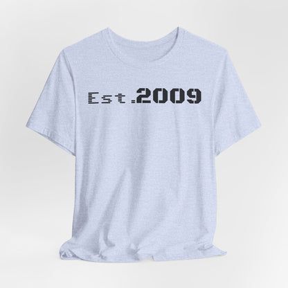 Established 2009 Unisex Tee - Casual Wear, Birthday Gift, Graduation Outfit, Anniversary Shirt, Personalized Fashion - TRV