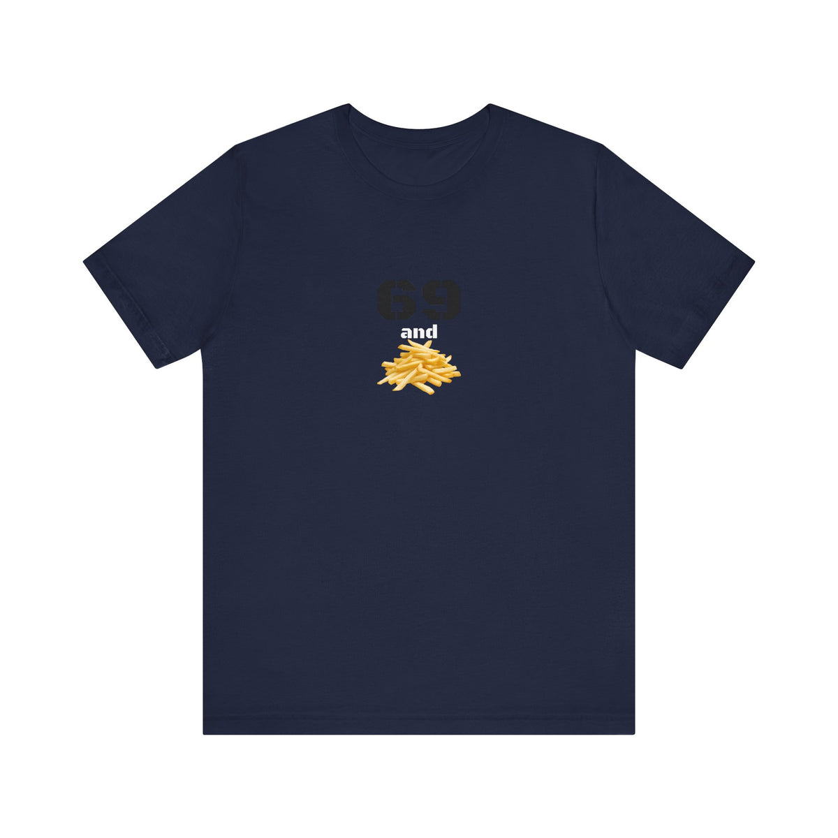 Unisex graphic T-shirt featuring a humorous 69 and French fries design by Printify, casual wear for men and women.
