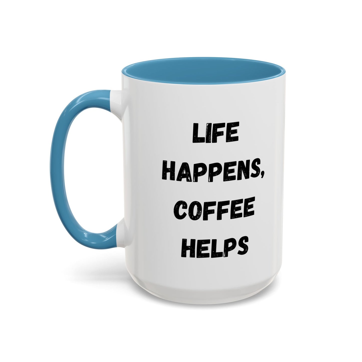 Life Happens Coffee Mug - Inspirational Coffee Cup, Gift for Coffee Lovers, Motivational Mug, Black Accent Mug, Coffee Humor