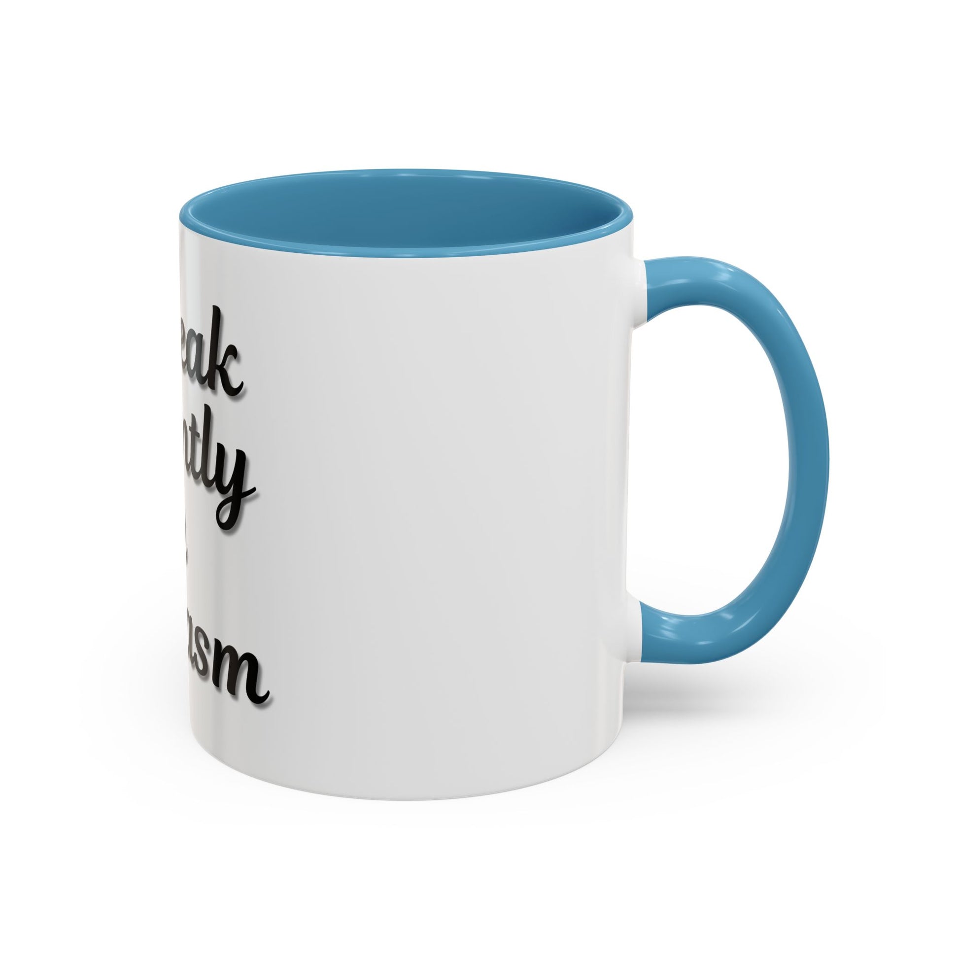 Sarcasm Accent Coffee Mug - I Speak Fluently in Sarcasm - Funny Gift for Coffee Lovers - TRV