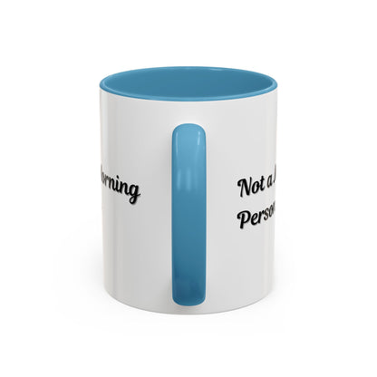 Ceramic coffee mug with "Not a Morning Person" print in 11oz or 15oz size, featuring a white background and black text.
