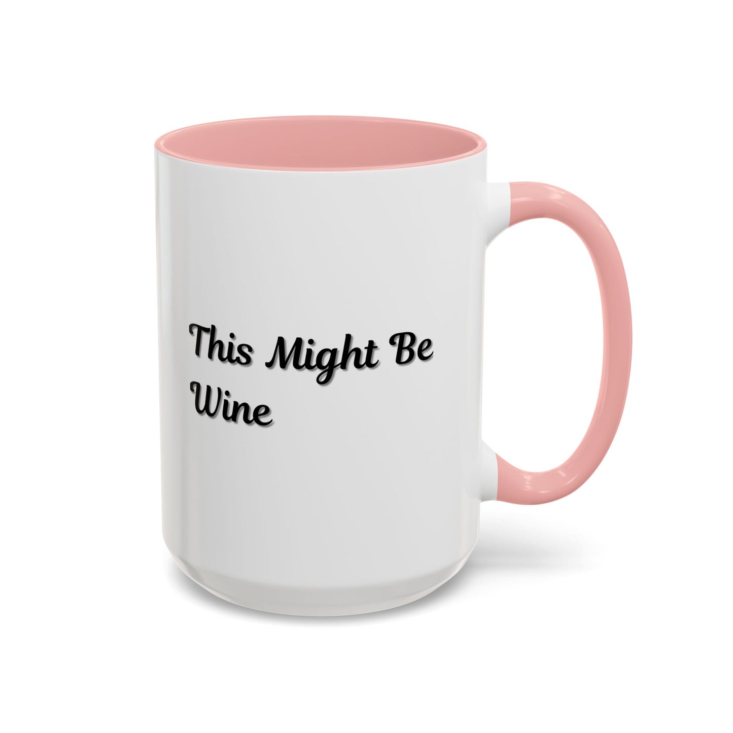 Funny Coffee Mug - "This Might Be Wine" - Perfect for Wine Lovers