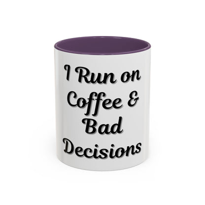 Funny Coffee Mug - "I Run on Coffee & Bad Decisions" - Perfect Gift for Coffee Lovers - TRV