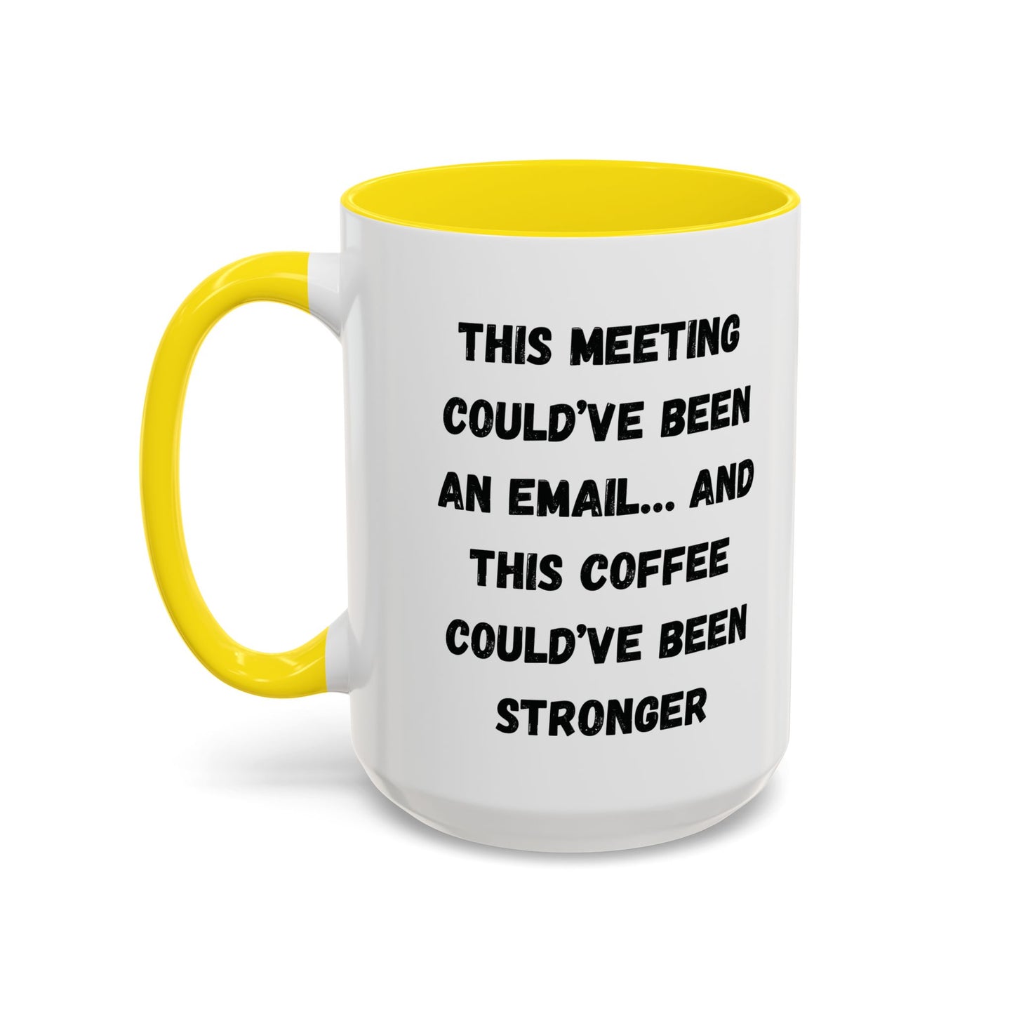 Funny Office Coffee Mug - This Meeting Could've Been an Email Mug, Gift for Coworkers, Work From Home Humor, Coffee Lover Gift, Motivational