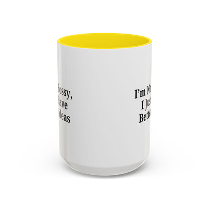 Sassy Accent Coffee Mug - "I'm Not Bossy, I Just Have Better Ideas" - Perfect Gift for Coffee Lovers - TRV